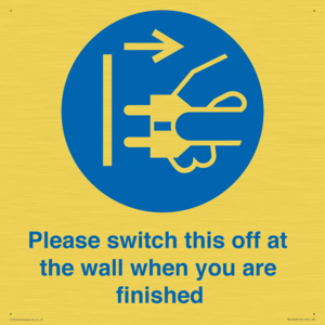 Please switch this off at the wall when you are finished